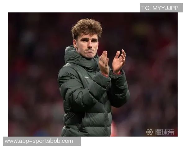 格列兹曼自信满满称拥有首发实力认为当前马竞实力超越以往